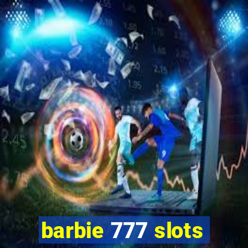 barbie 777 slots