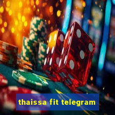 thaissa fit telegram