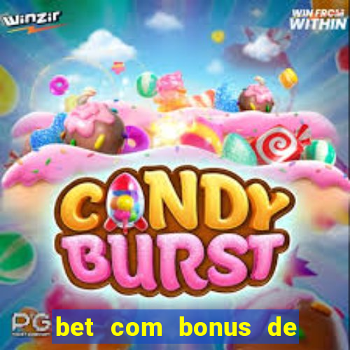 bet com bonus de cadastro sem deposito