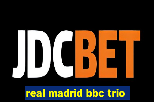 real madrid bbc trio