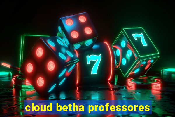 cloud betha professores