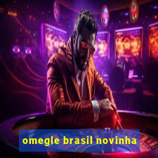 omegle brasil novinha