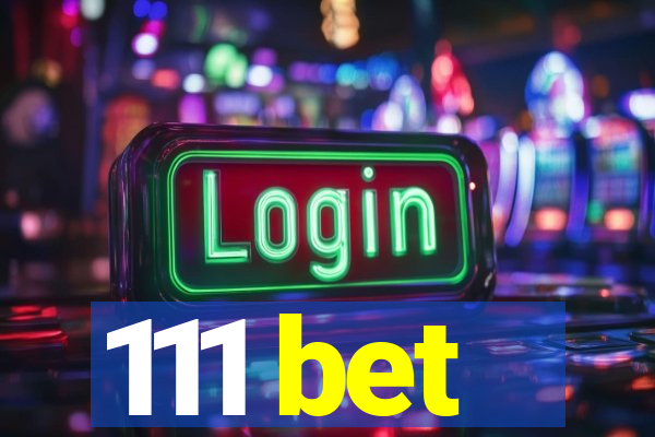 111 bet