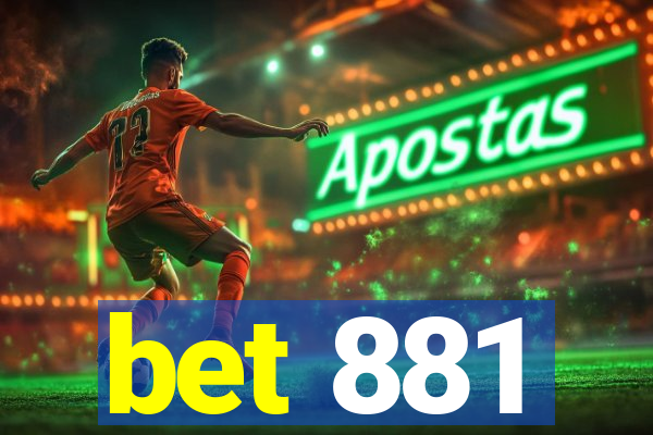 bet 881