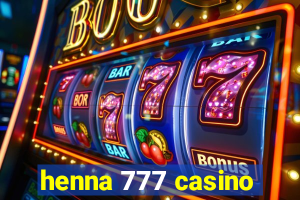 henna 777 casino