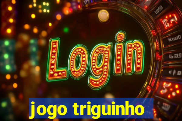 jogo triguinho