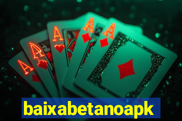 baixabetanoapk