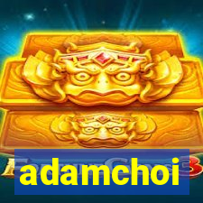 adamchoi