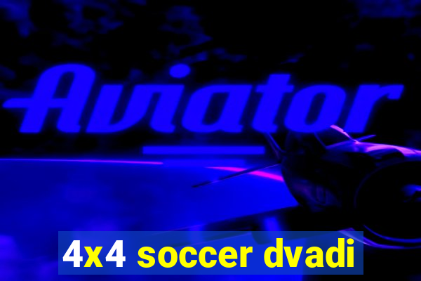 4x4 soccer dvadi