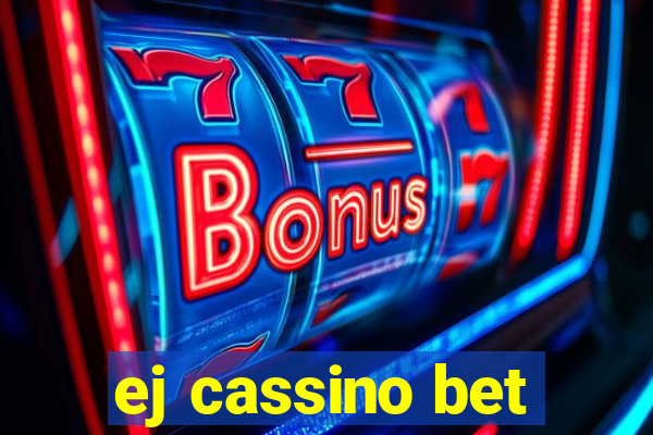 ej cassino bet