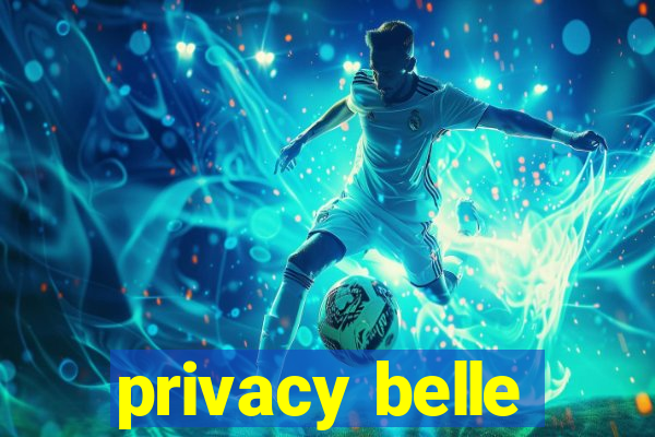 privacy belle