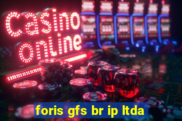 foris gfs br ip ltda