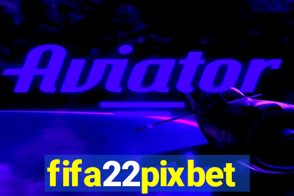 fifa22pixbet