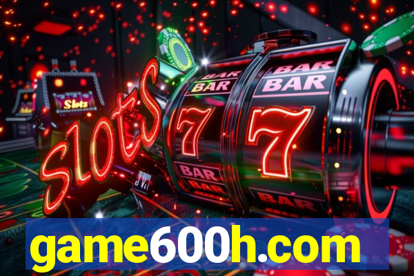 game600h.com