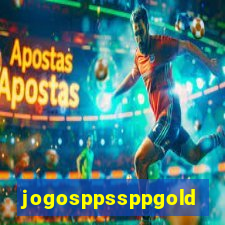 jogosppssppgold