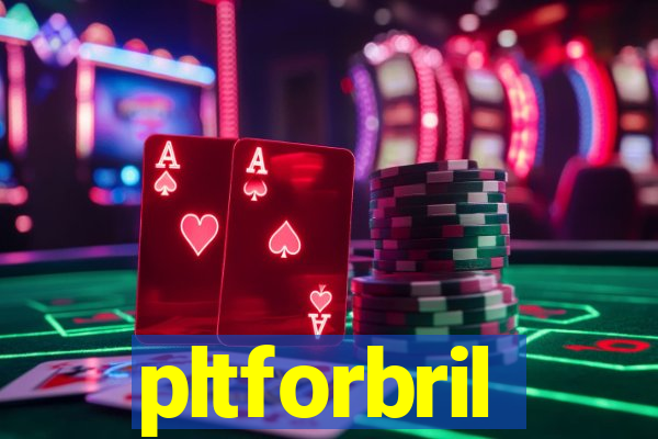 pltforbril