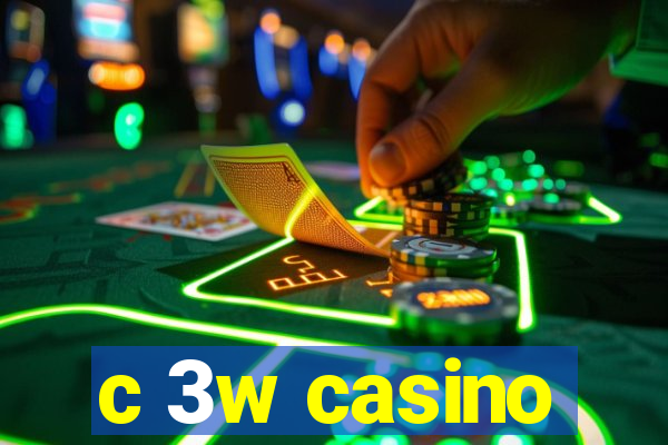 c 3w casino