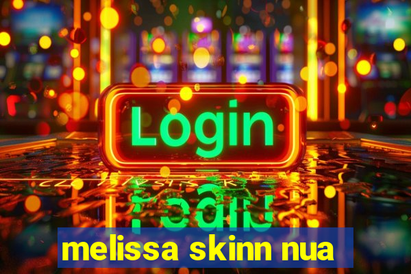 melissa skinn nua