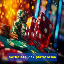 borboleta 777 plataforma