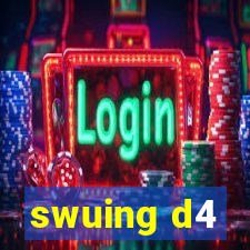 swuing d4