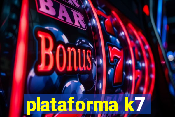 plataforma k7