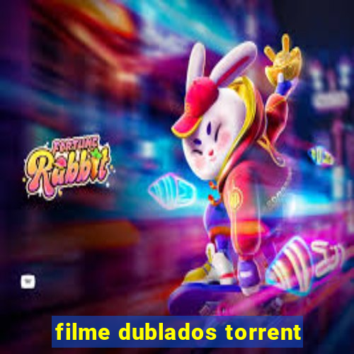 filme dublados torrent