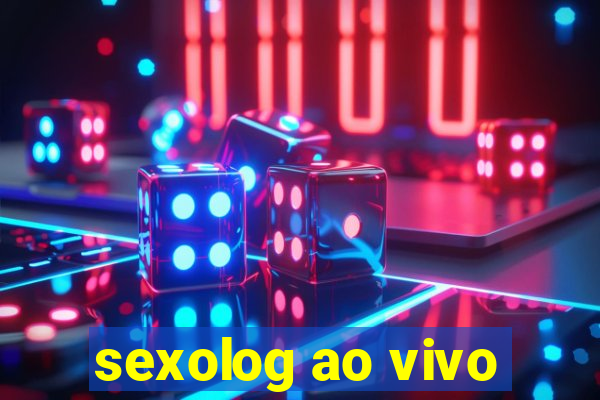 sexolog ao vivo