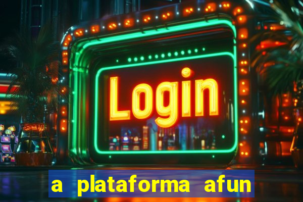 a plataforma afun paga mesmo