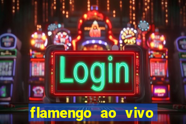 flamengo ao vivo hd play