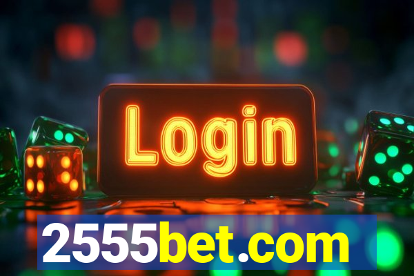 2555bet.com