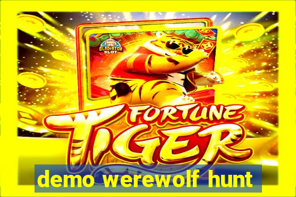 demo werewolf hunt