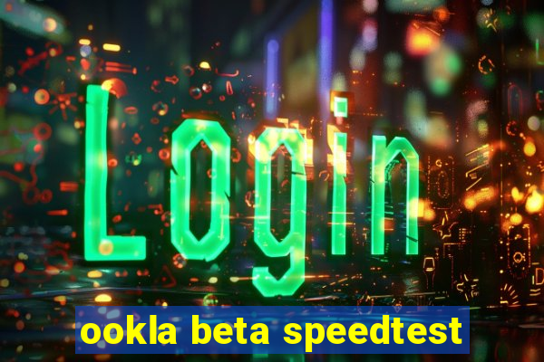 ookla beta speedtest