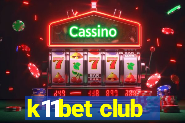 k11bet club