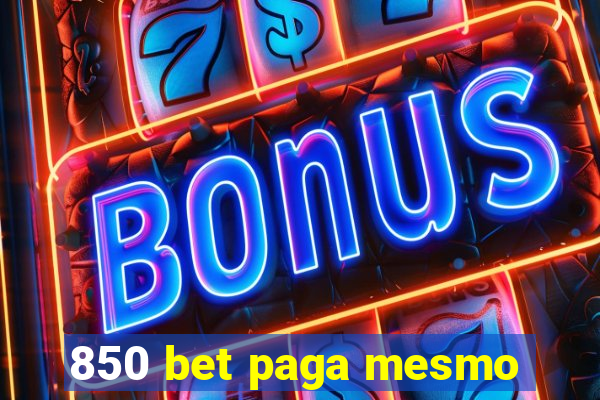 850 bet paga mesmo