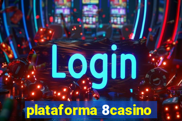 plataforma 8casino