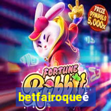 betfairoqueé