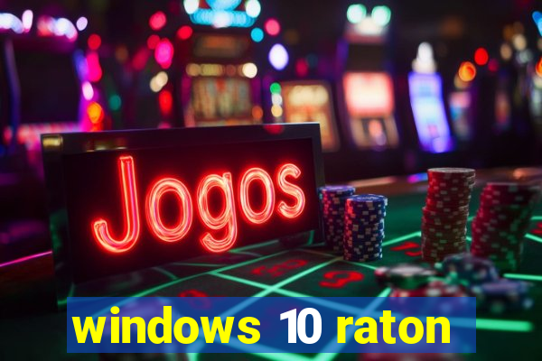 windows 10 raton