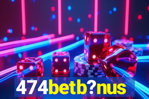 474betb?nus