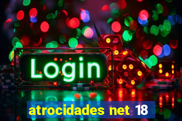 atrocidades net 18