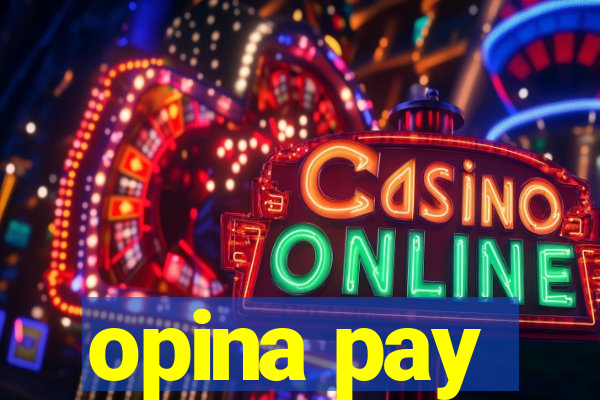 opina pay