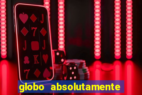 globo absolutamente sobretudo 2019