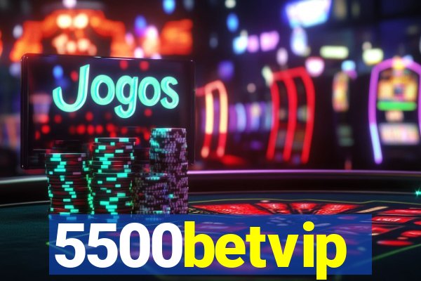 5500betvip