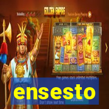 ensesto