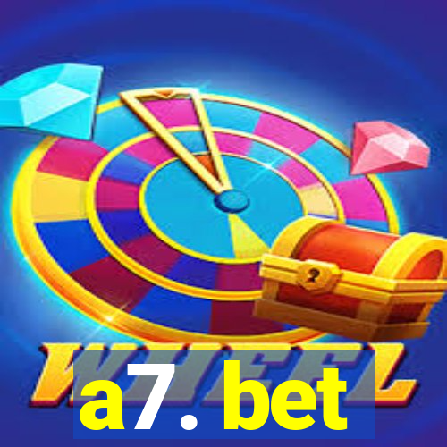 a7. bet