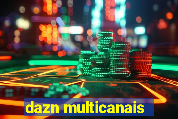 dazn multicanais