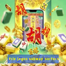 friv jogos subway surfers