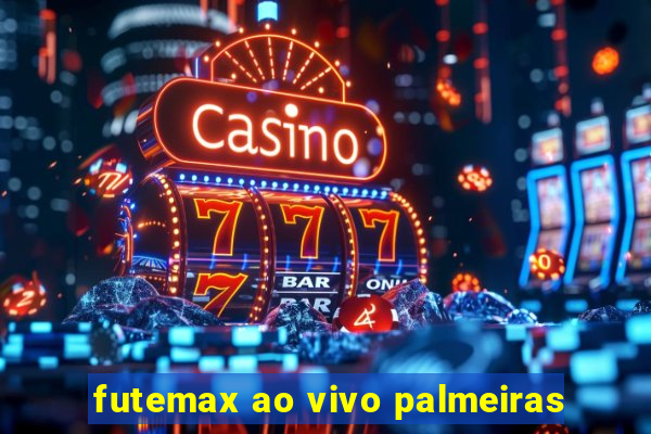 futemax ao vivo palmeiras