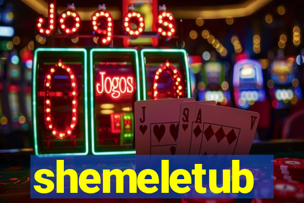 shemeletub