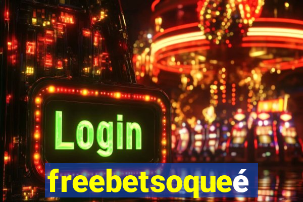 freebetsoqueé