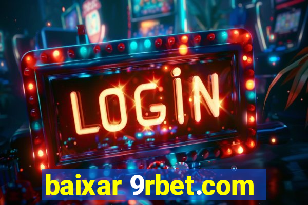 baixar 9rbet.com